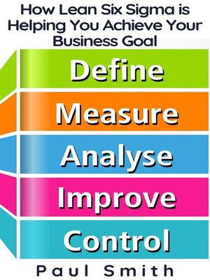 cover image of How Lean Six Sigma is Helping You Achieve Your Business Goal